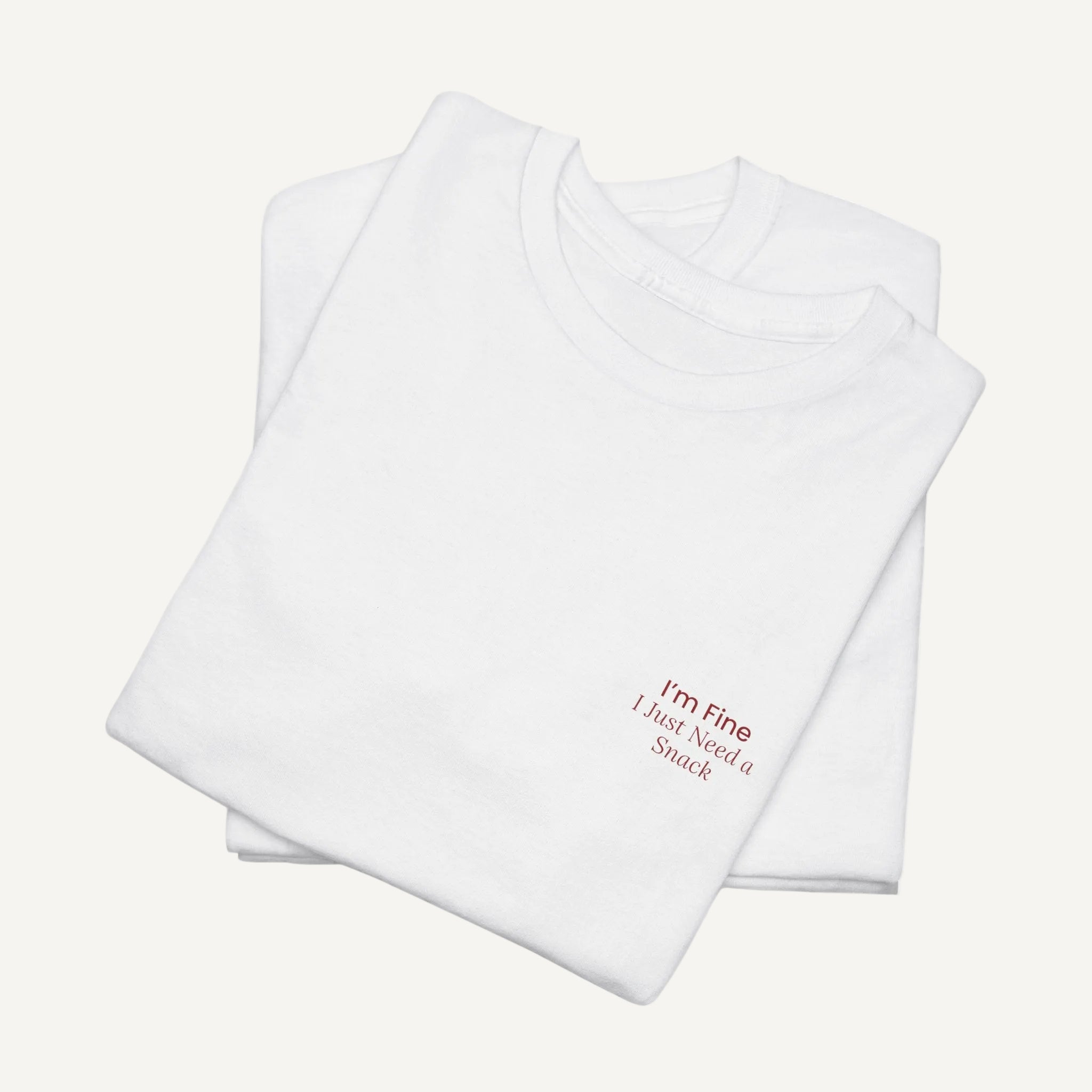 "I’m Fine. I Just Need a Snack." Tee