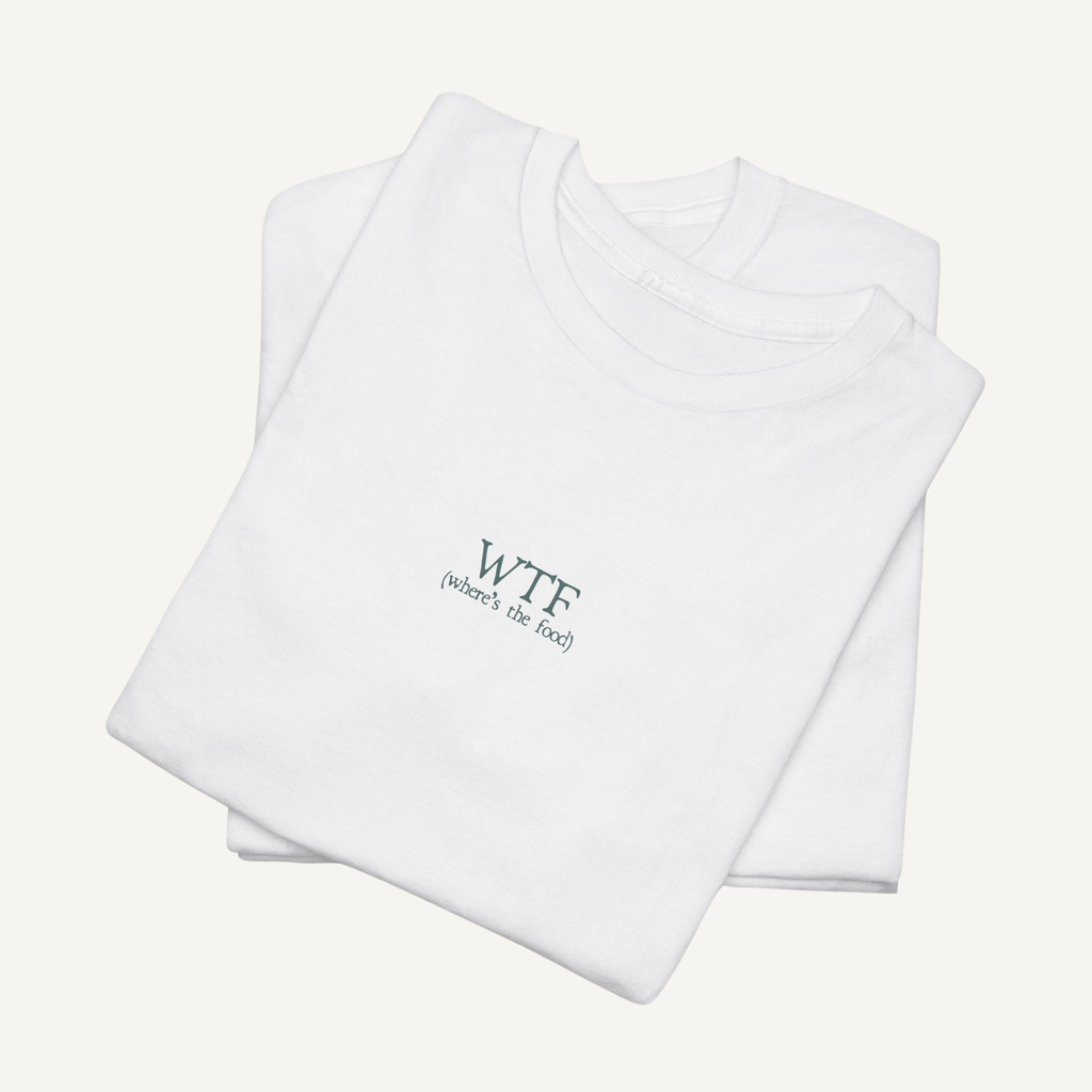 "WTF (Where’s the Food)" Tee